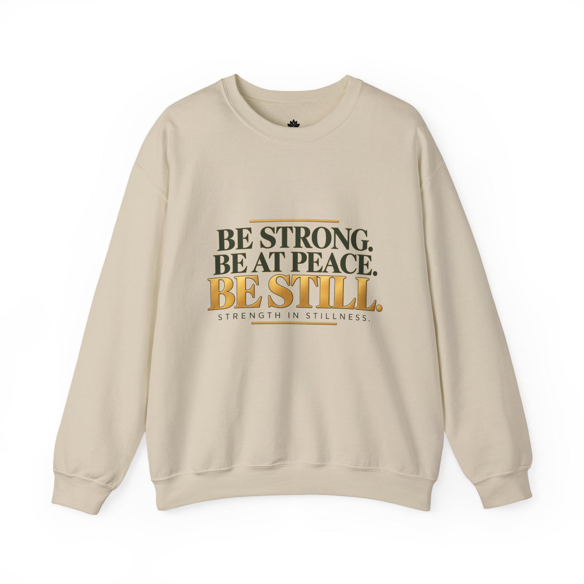 Be Strong. Be at Peace. Be Still. | Men's Inspirational Crewneck Sweatshirt