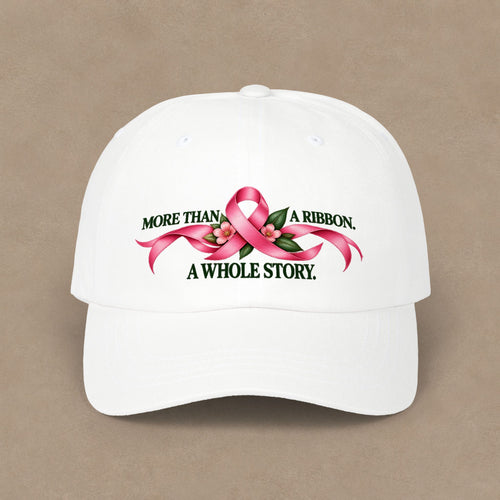 Breast Cancer Awareness Dad Cap — "More Than A Ribbon, A Whole Story"